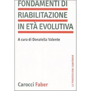 Fondamenti di riabilitazione in età evolutiva - ED. 2009
